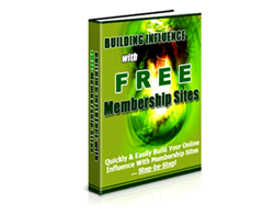 Building Influence with Free Membership Sites