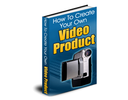 How to Create Your Own Video Product
